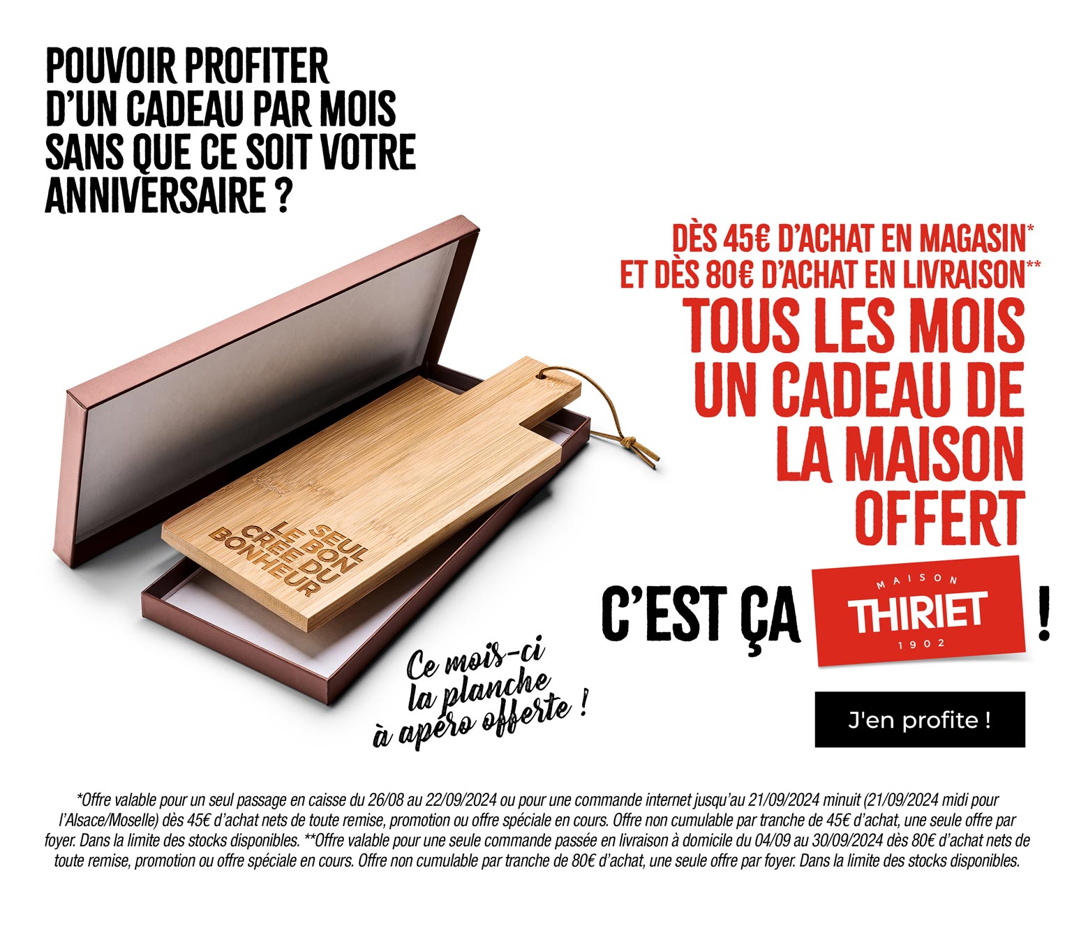 Profitez d'un cadeau de la Maison Thiriet : une planche à apéro de la Maison Thiriet dès 45€ d'achat en magasin et dès 80€ d'achat en livraison à domicile