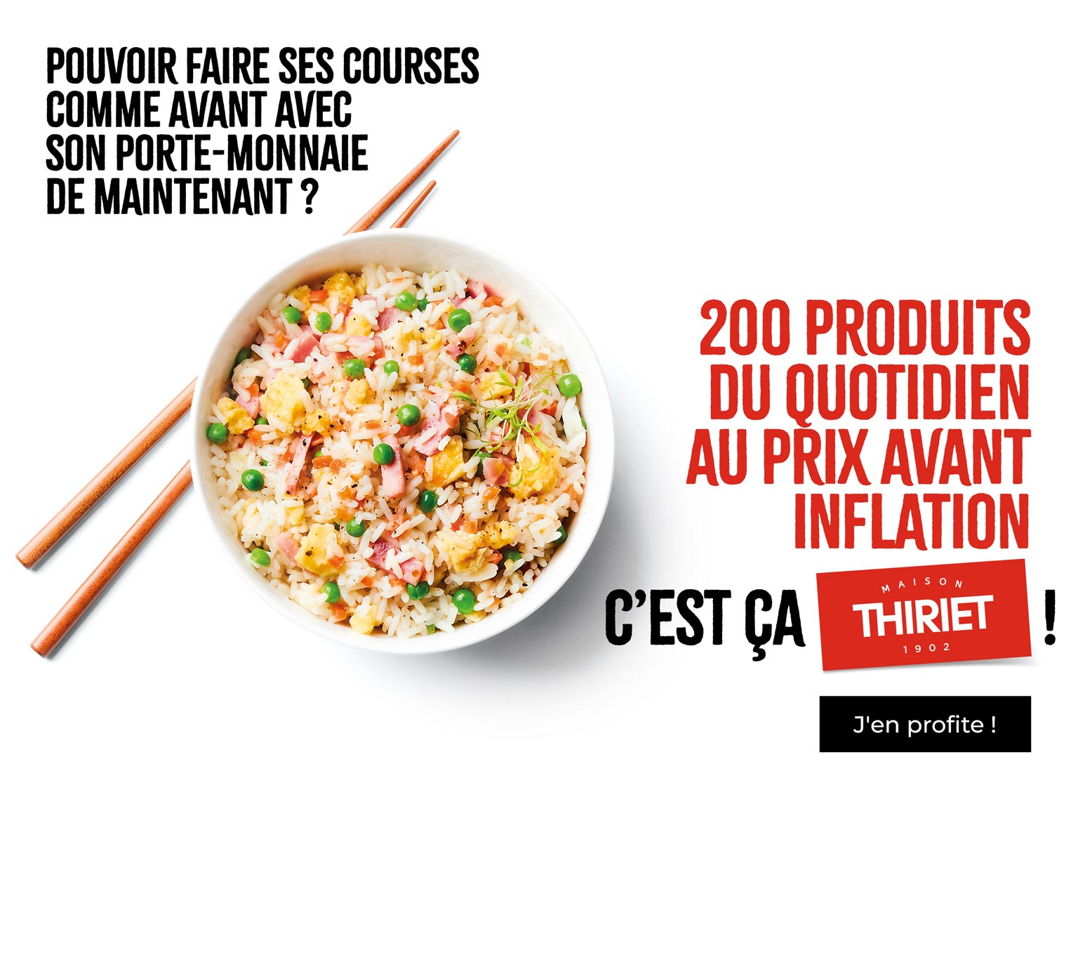 Retrouvez plus de 200 produits de la Maison Thiriet ramenés aux prix pratiqués en janvier 2023