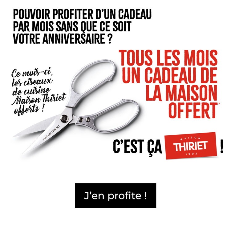 Profitez d'un cadeau de la Maison Thiriet, ce mois-ci vos ciseaux de cuisine offerts !