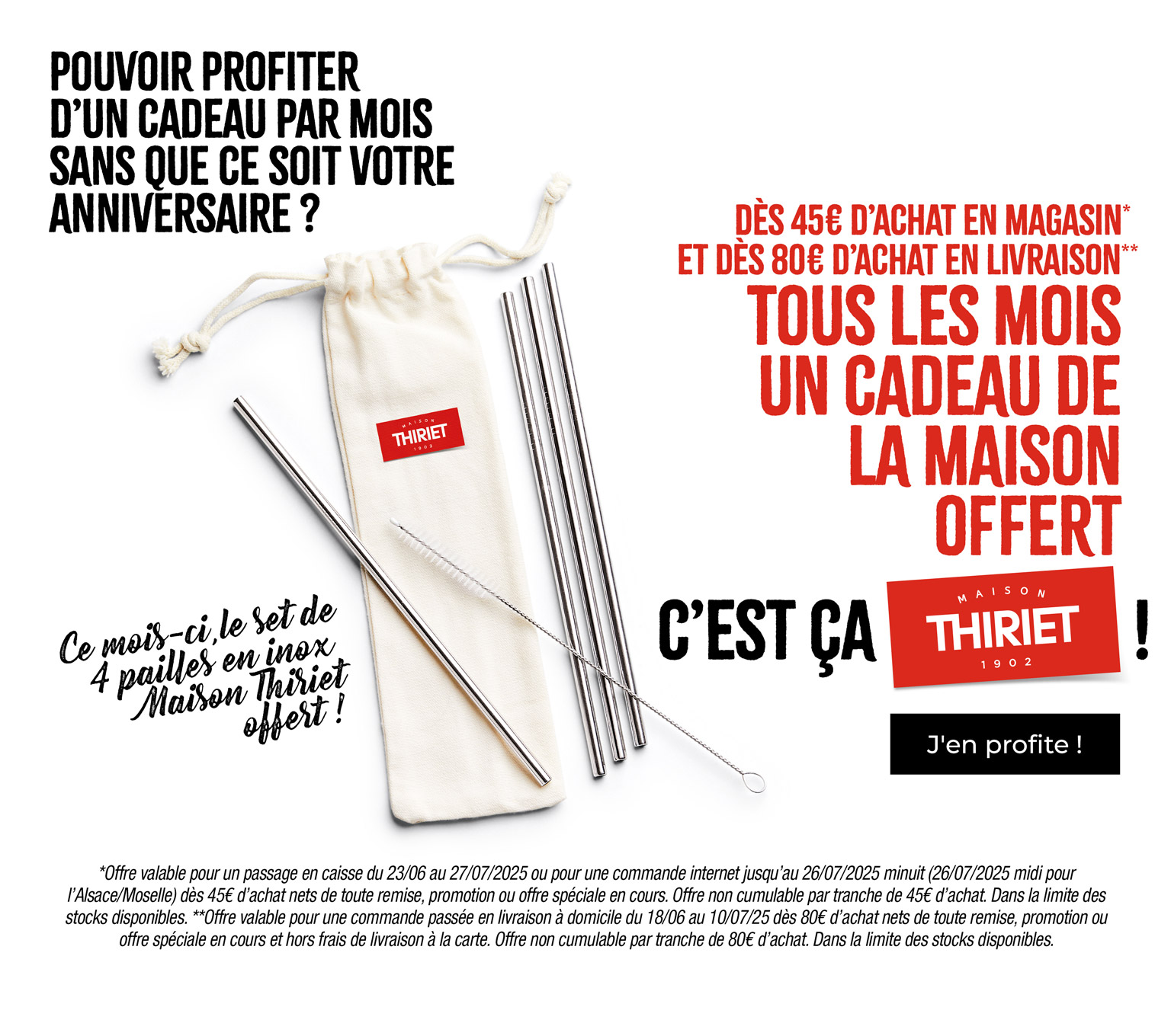 Profitez d'un cadeau de la Maison Thiriet, ce mois-ci votre set de 4 pailles en inox offert !