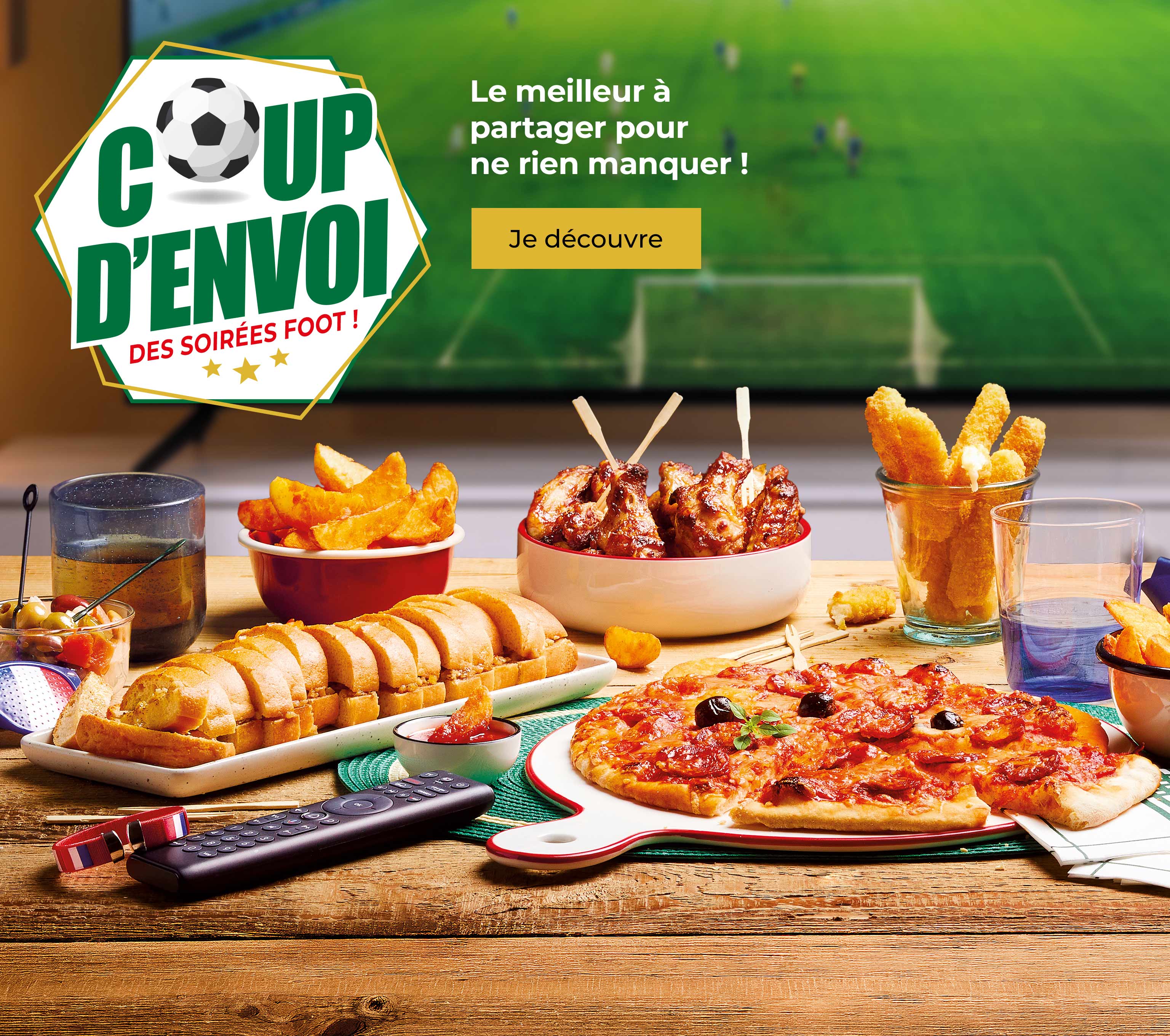 Coup d’envoi des soirées foot ! Profitez du meilleur à partager : pizzas, tenders, mini burgers et spécialités apéritives.