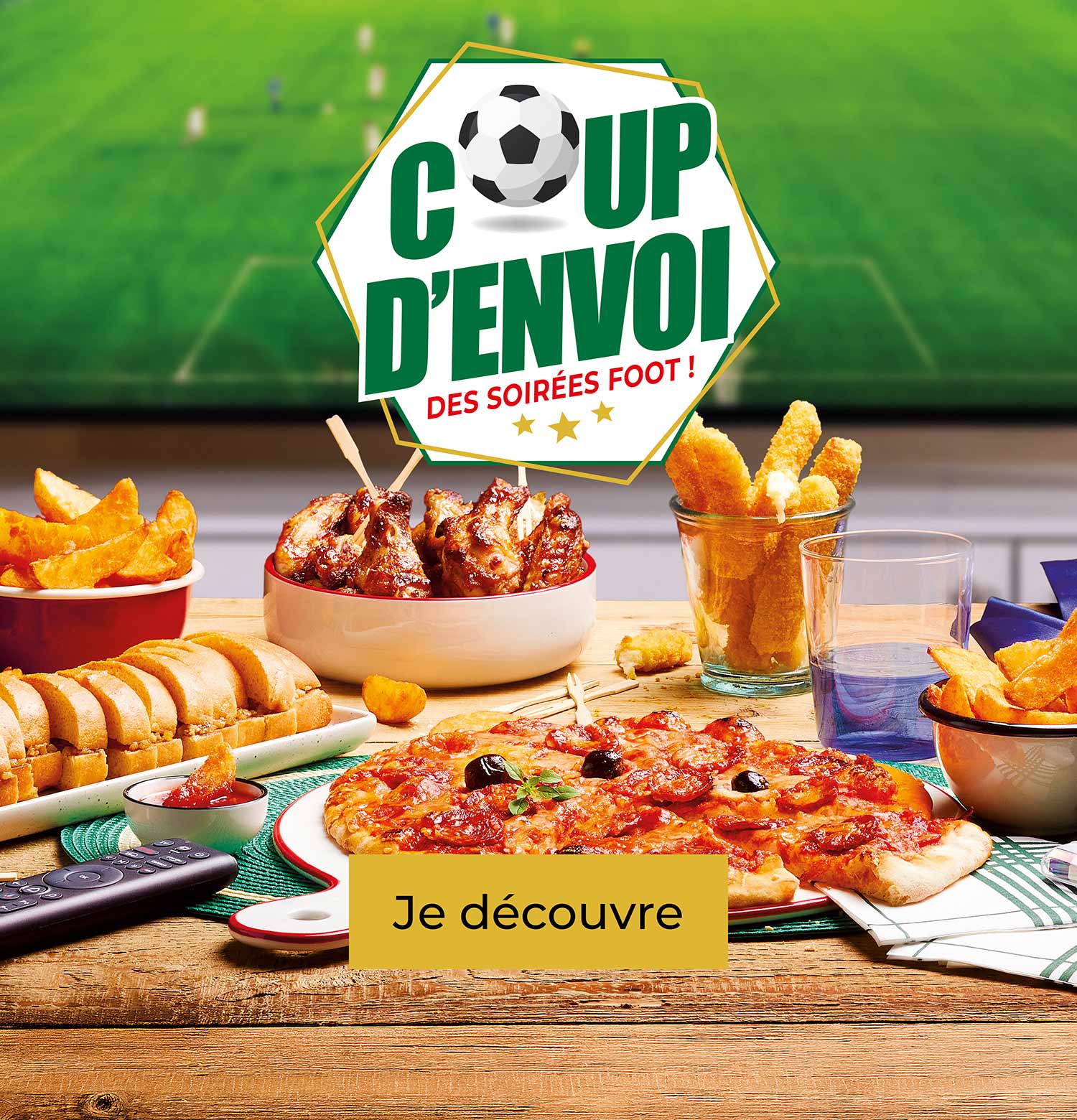 Coup d’envoi des soirées foot ! Profitez du meilleur à partager : pizzas, tenders, mini burgers et spécialités apéritives.