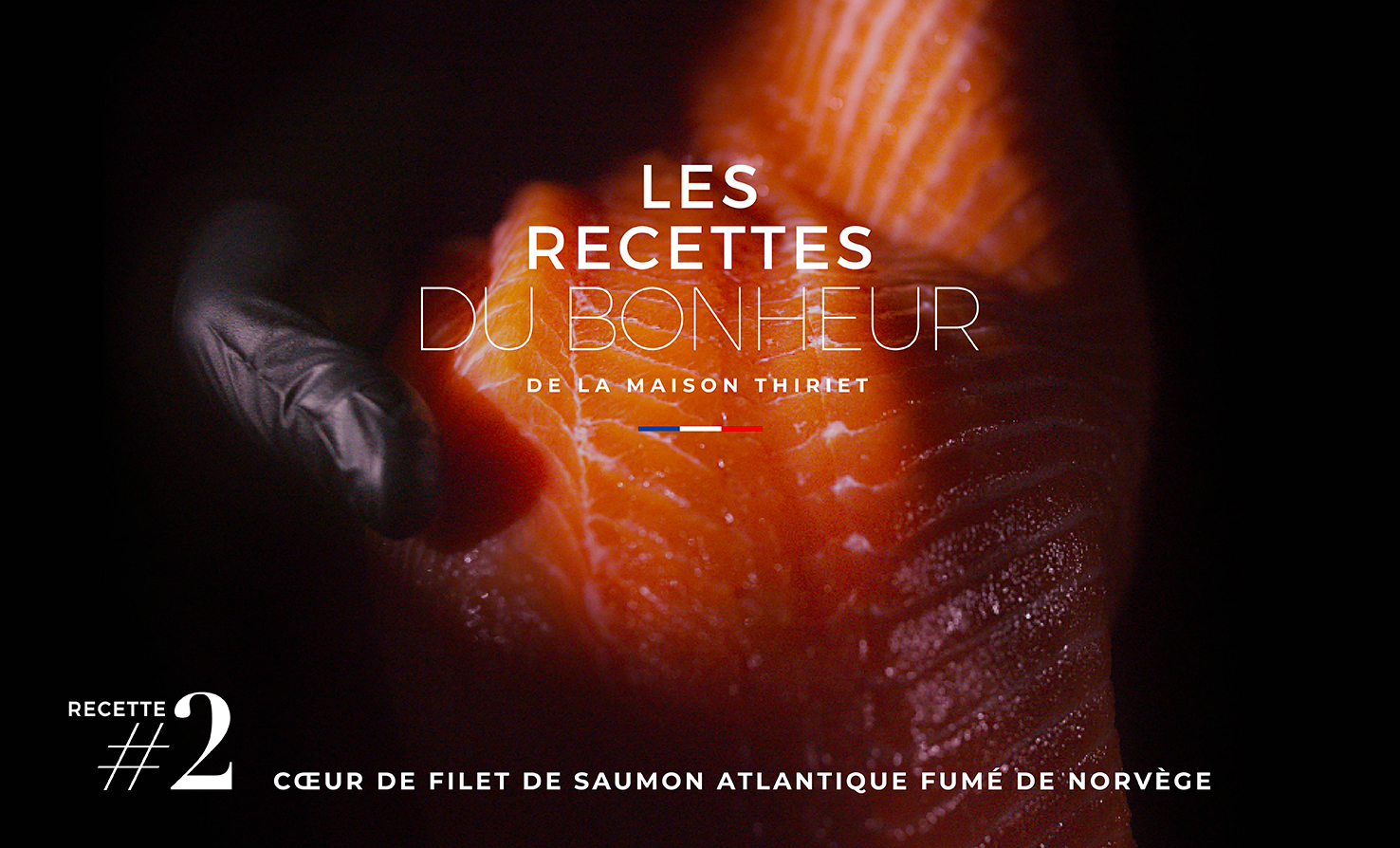 Les recettes du Bonheur de la Maison Thiriet #2 : cœur de filet de saumon Atlantique fumé de Norvège