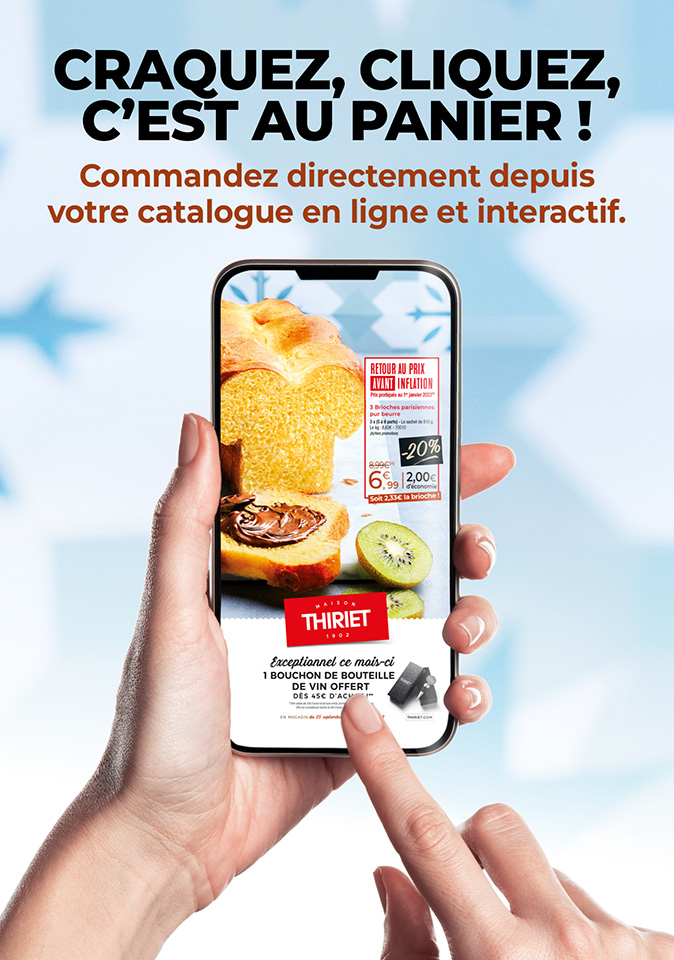 Consultez et commandez vos produits surgelés directement depuis le nouveau catalogue magasin de la Maison Thiriet du 25 septembre au 22 octobre 2023