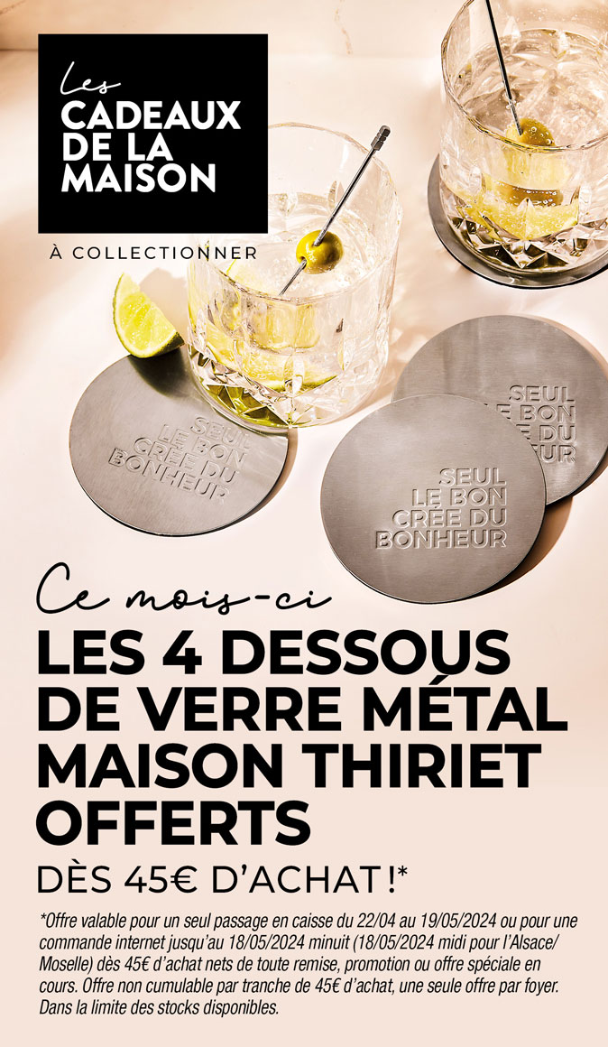 Profitez d'un cadeau de la Maison Thiriet : les dessous de verre en métal dès 45€ d'achat en magasin