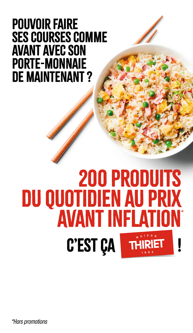 Retrouvez plus de 200 produits de la Maison Thiriet ramenés aux prix pratiqués en janvier 2023