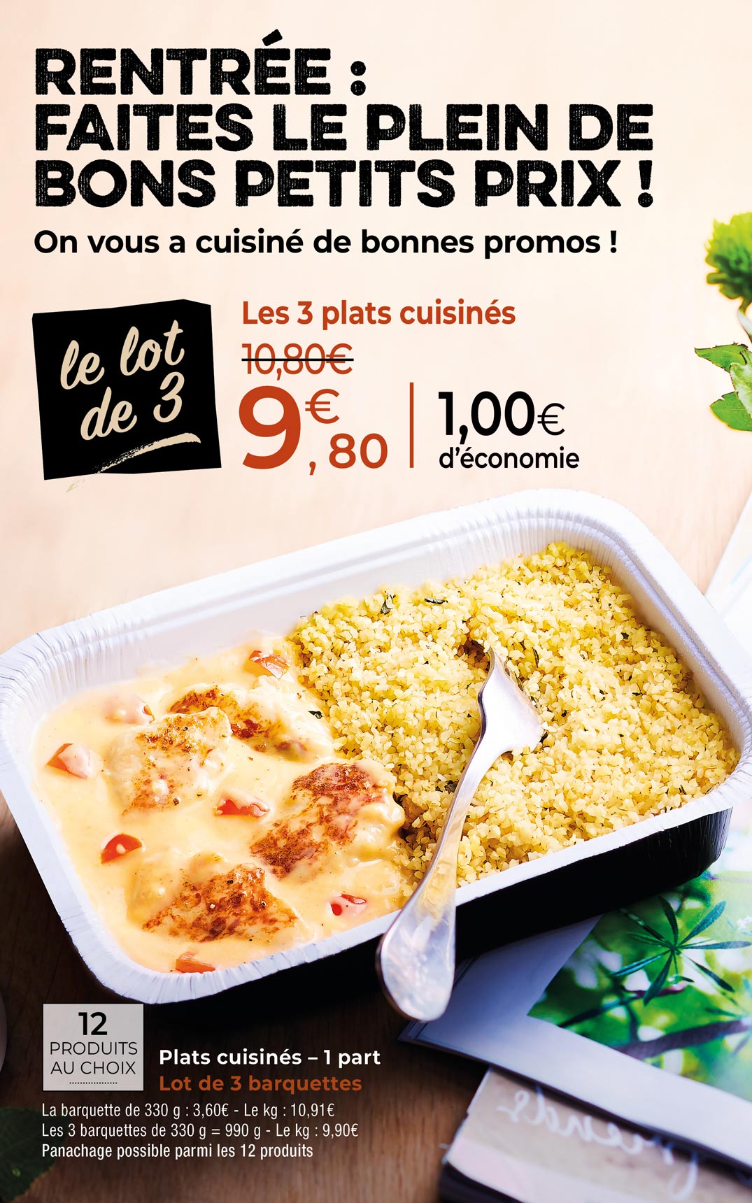 Faites le plein de bons petits prix pour la rentrée avec notre sélection de produits : parmentier au poulet et champignons, cabillaud, filets de poulet, haricots verts, plats cuisinés, glaces et desserts glacés