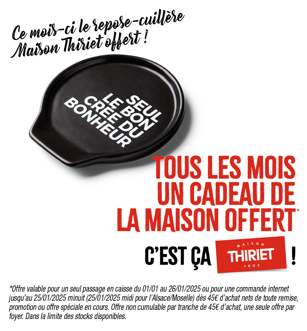 Profitez d'un cadeau de la Maison Thiriet : un repose cuillère offerte dès 45€ d'achat en magasin