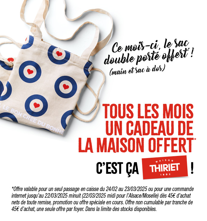 Profitez d'un cadeau de la Maison Thiriet, ce mois-ci un sac double porté offert !