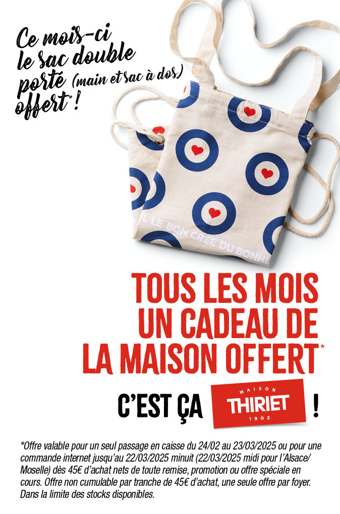 Profitez d'un cadeau de la Maison Thiriet, ce mois-ci un sac double porté offert !