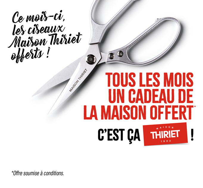 Profitez d'un cadeau de la Maison Thiriet, ce mois-ci vos ciseaux de cuisine offerts !