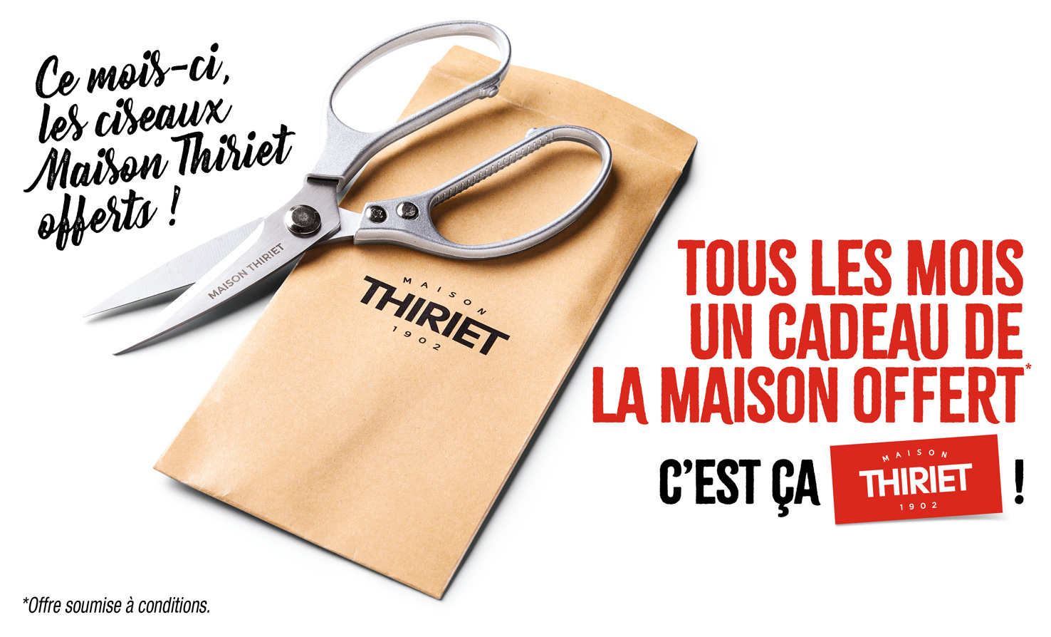 Profitez d'un cadeau de la Maison Thiriet, ce mois-ci vos ciseaux de cuisine offerts !