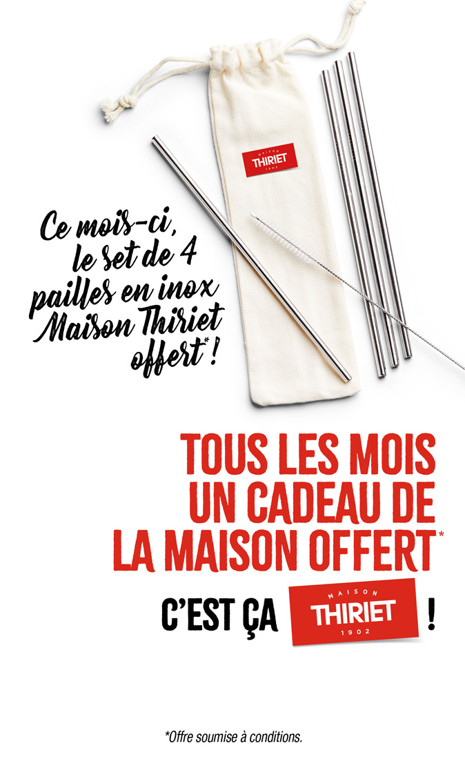 Profitez d'un cadeau de la Maison Thiriet, ce mois-ci votre set de 4 pailles en inox offert !