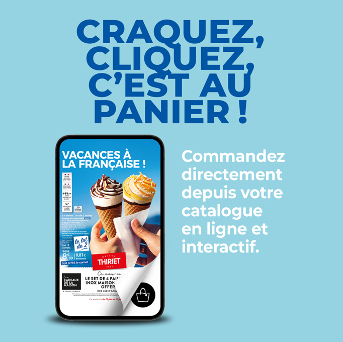 Consultez et commandez vos produits surgelés directement depuis le nouveau catalogue magasins de la Maison Thiriet du 23 juin au 27 juillet 2025