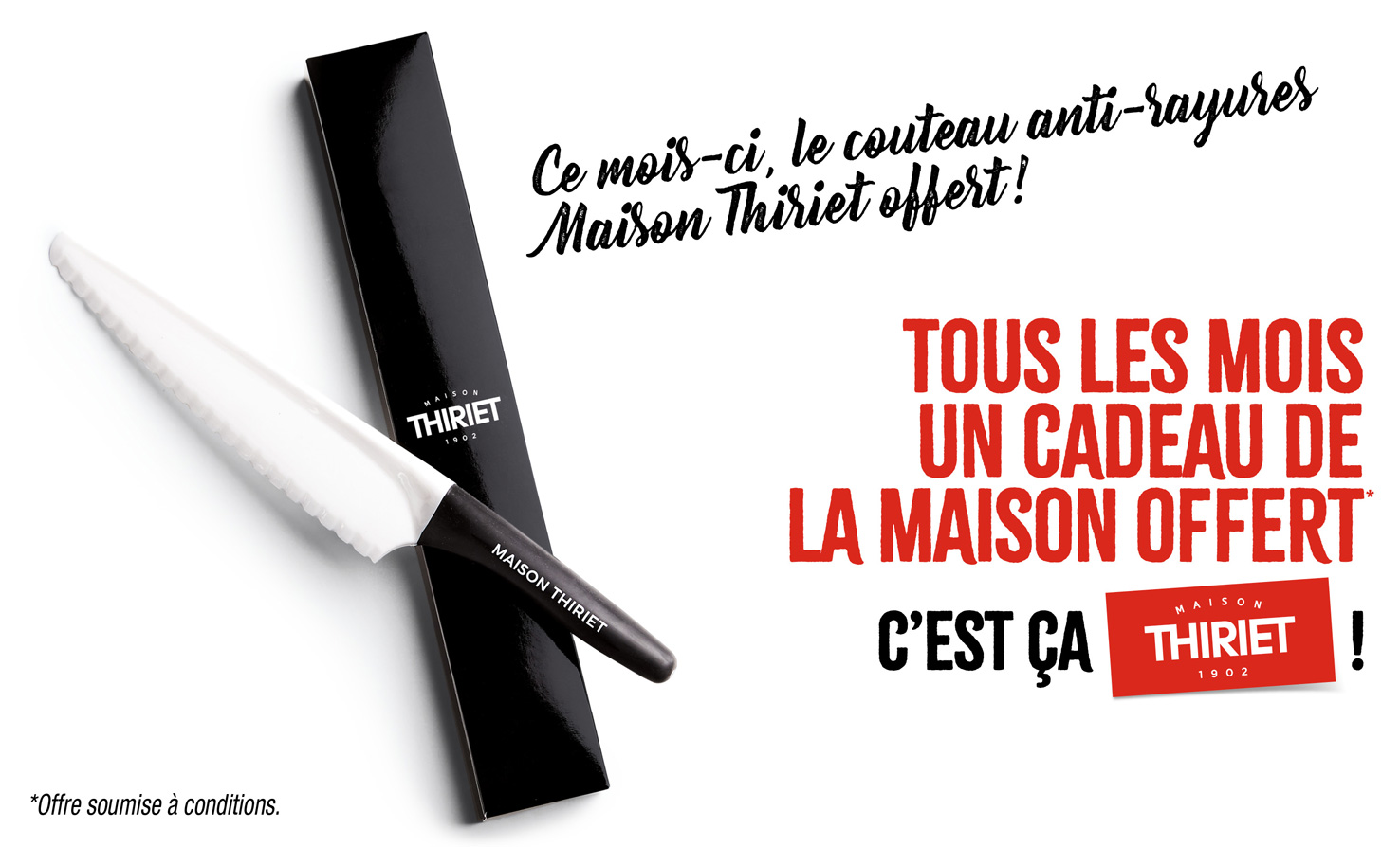 Profitez d'un cadeau de la Maison Thiriet, ce mois-ci le couteau anti-rayures offert !