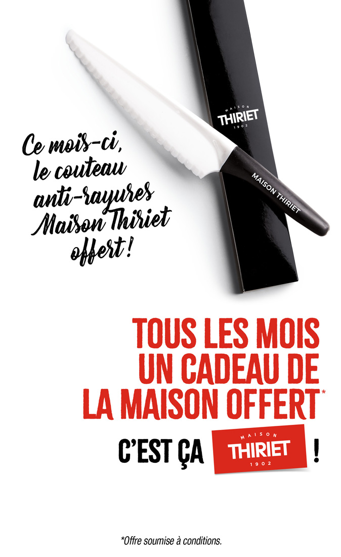 Profitez d'un cadeau de la Maison Thiriet, ce mois-ci le couteau anti-rayures offert !