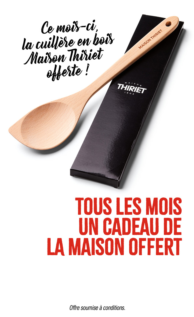 Profitez d'un cadeau de la Maison Thiriet, ce mois-ci une cuillère en bois offerte !