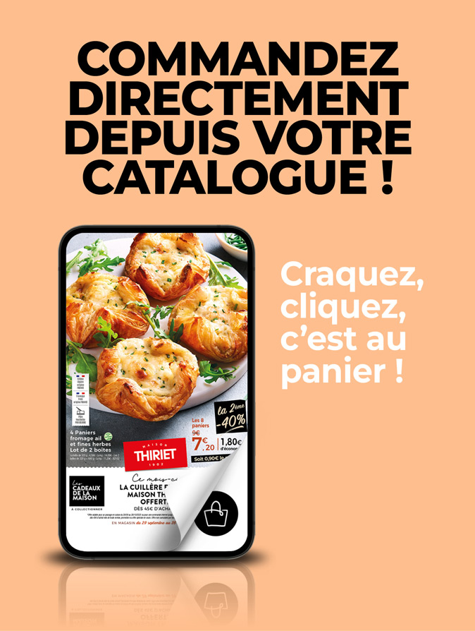 Consultez et commandez vos produits surgelés directement depuis le nouveau catalogue magasins de la Maison Thiriet du 29 septembre au 26 octobre 2025