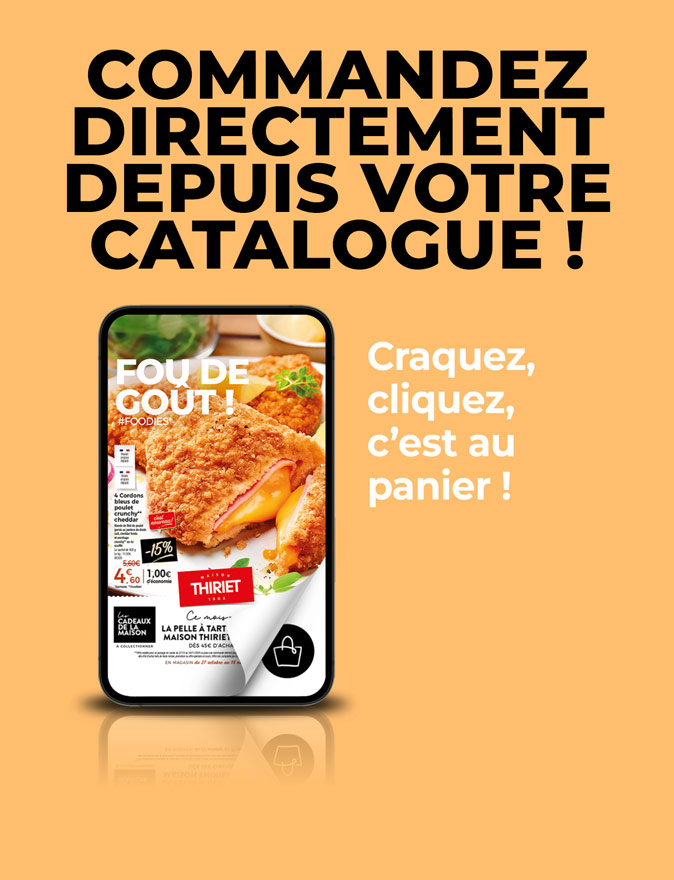 Consultez et commandez vos produits surgelés directement depuis le nouveau catalogue magasins de la Maison Thiriet du 27 octobre au 16 novembre 2025