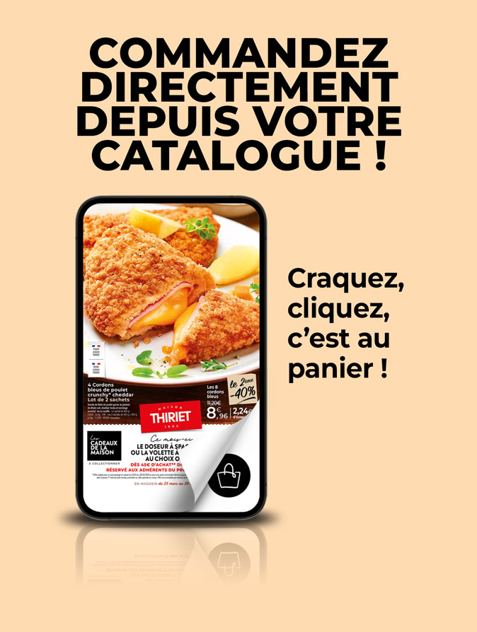 Consultez et commandez vos produits surgelés directement depuis le nouveau catalogue magasins de la Maison Thiriet du 23 mars au 26 avril 2026