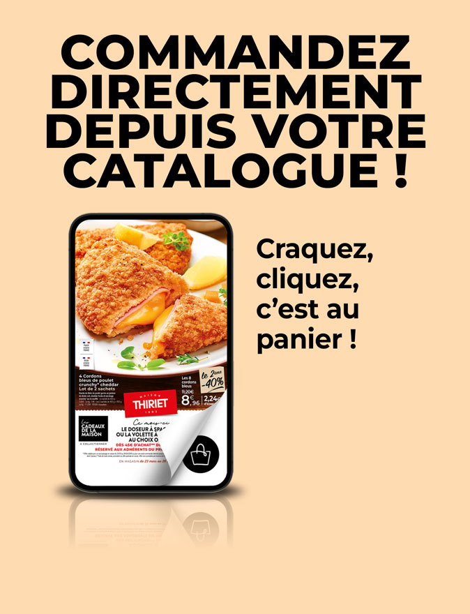 Consultez et commandez vos produits surgelés directement depuis le nouveau catalogue magasins de la Maison Thiriet du 23 mars au 26 avril 2026