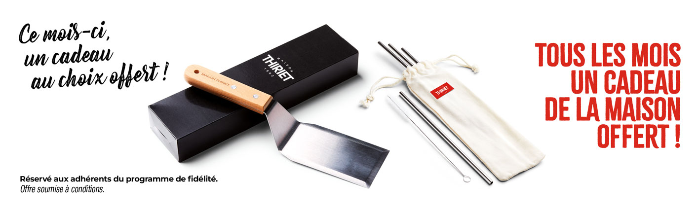 Chaque mois profitez d'un cadeau au choix offert, ce mois-ci la spatule à barbecue ou le set de 4 pailles en métal de la Maison Thiriet