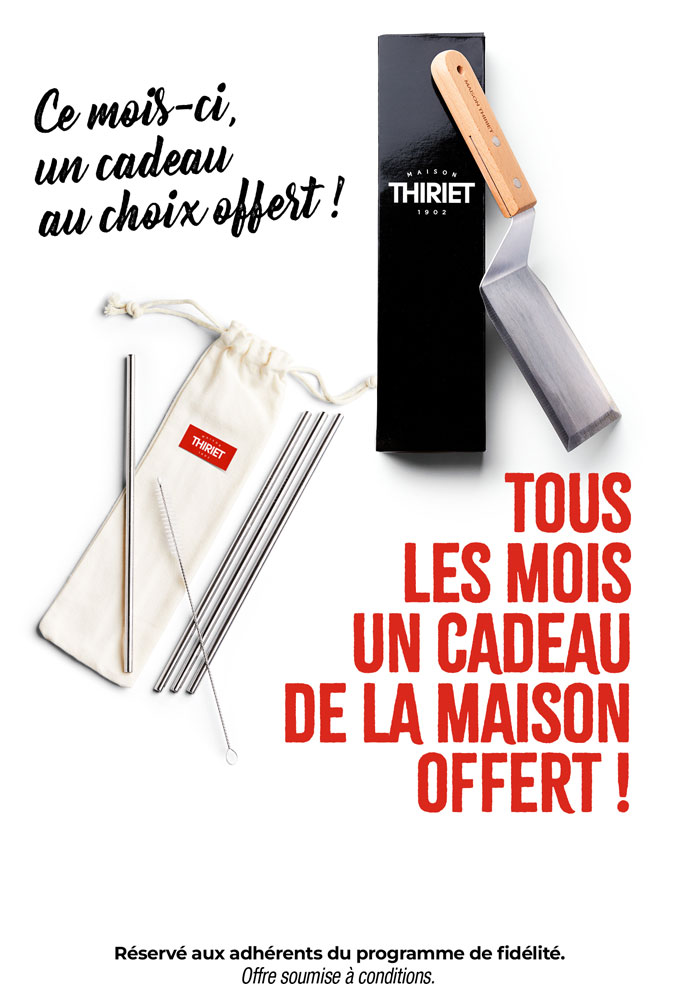 Chaque mois profitez d'un cadeau au choix offert, ce mois-ci la spatule à barbecue ou le set de 4 pailles en métal de la Maison Thiriet