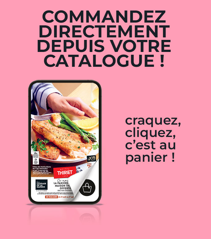 Consultez et commandez vos produits surgelés directement depuis le nouveau catalogue magasins de la Maison Thiriet du 24 août au 27 septembre 2026