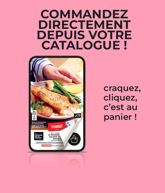 Consultez et commandez vos produits surgelés directement depuis le nouveau catalogue magasins de la Maison Thiriet du 24 août au 27 septembre 2026