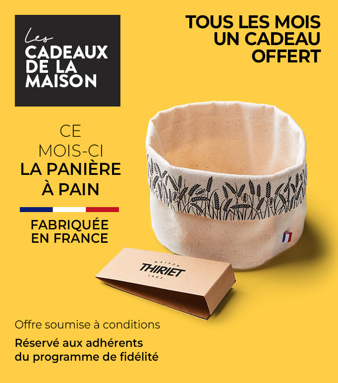 Profitez d'un cadeau de la Maison Thiriet, ce mois-ci la panière à pain offerte dès 45€ d'achat en magasin