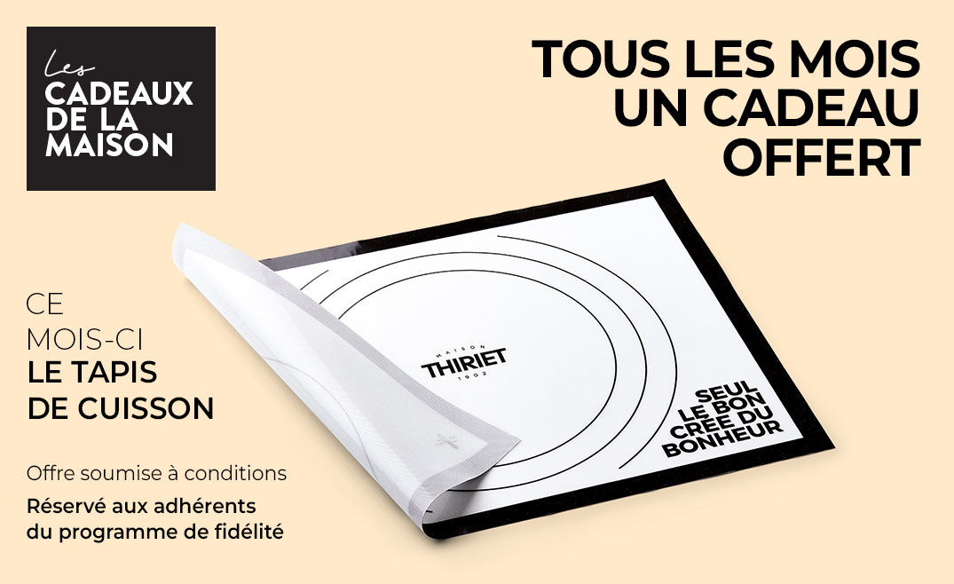 Profitez d'un cadeau de la Maison Thiriet, ce mois-ci le tapis de cuisson offert dès 45€ d'achat en magasin