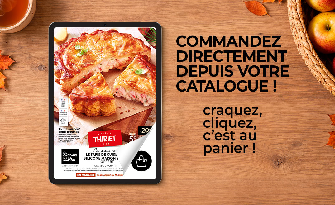 Consultez et commandez vos produits surgelés directement depuis le nouveau catalogue magasins de la Maison Thiriet du 26 octobre au 15 novembre 2026