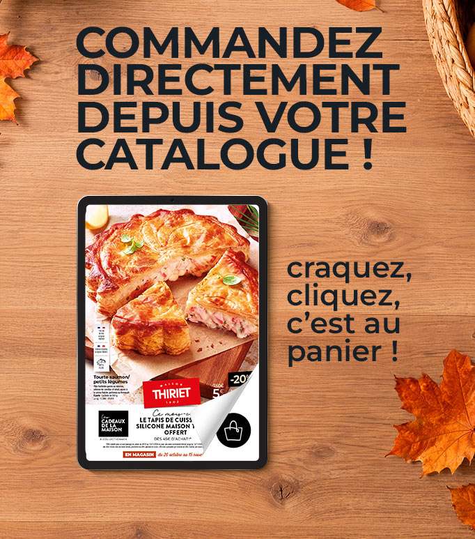 Consultez et commandez vos produits surgelés directement depuis le nouveau catalogue magasins de la Maison Thiriet du 26 octobre au 15 novembre 2026