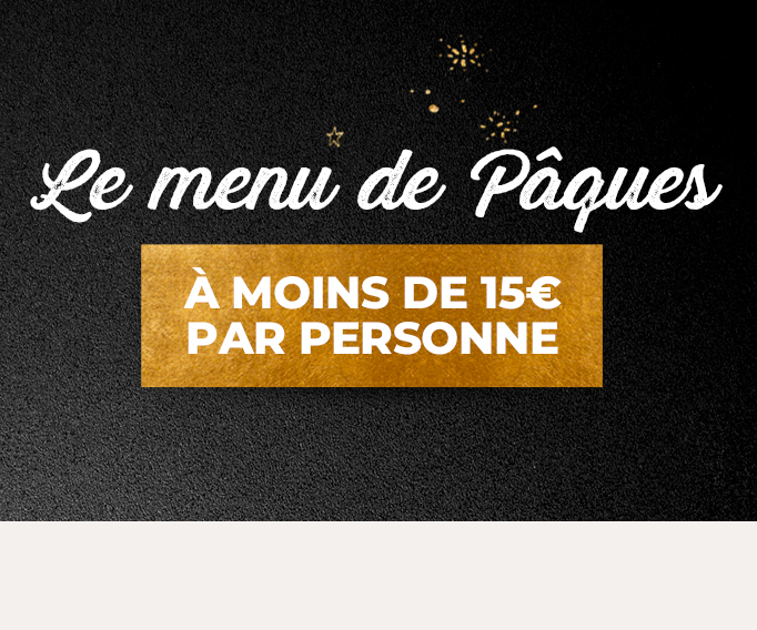 Menu de Pâques Menu 15 euros/personne pour 4