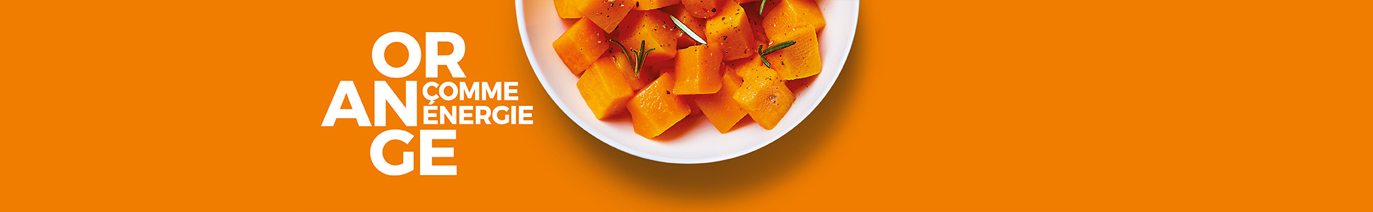Mettez de la couleur dans votre assiette avec la Maison Thiriet : orange comme énergie