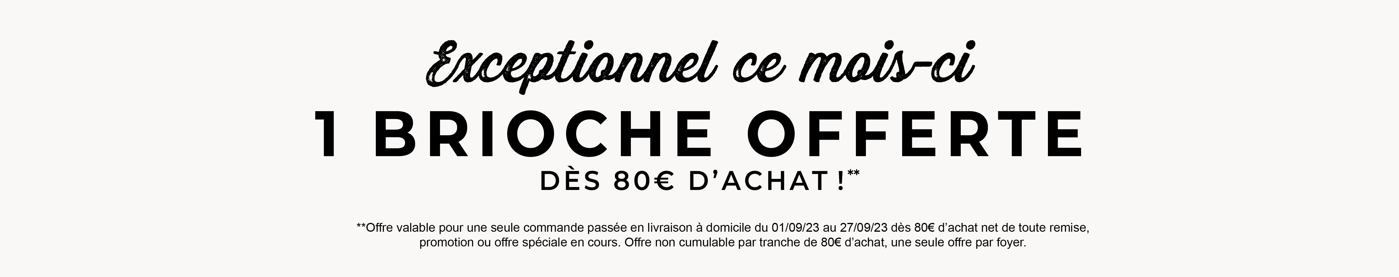 Profitez de l'offre exceptionnelle de la Maison Thiriet : une brioche offerte dès 80€ d'achat