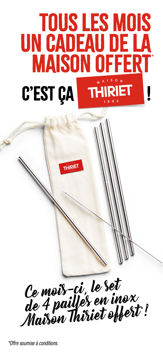 Profitez d'un cadeau de la Maison Thiriet, ce mois-ci un set de 4 pailles en inox offert !