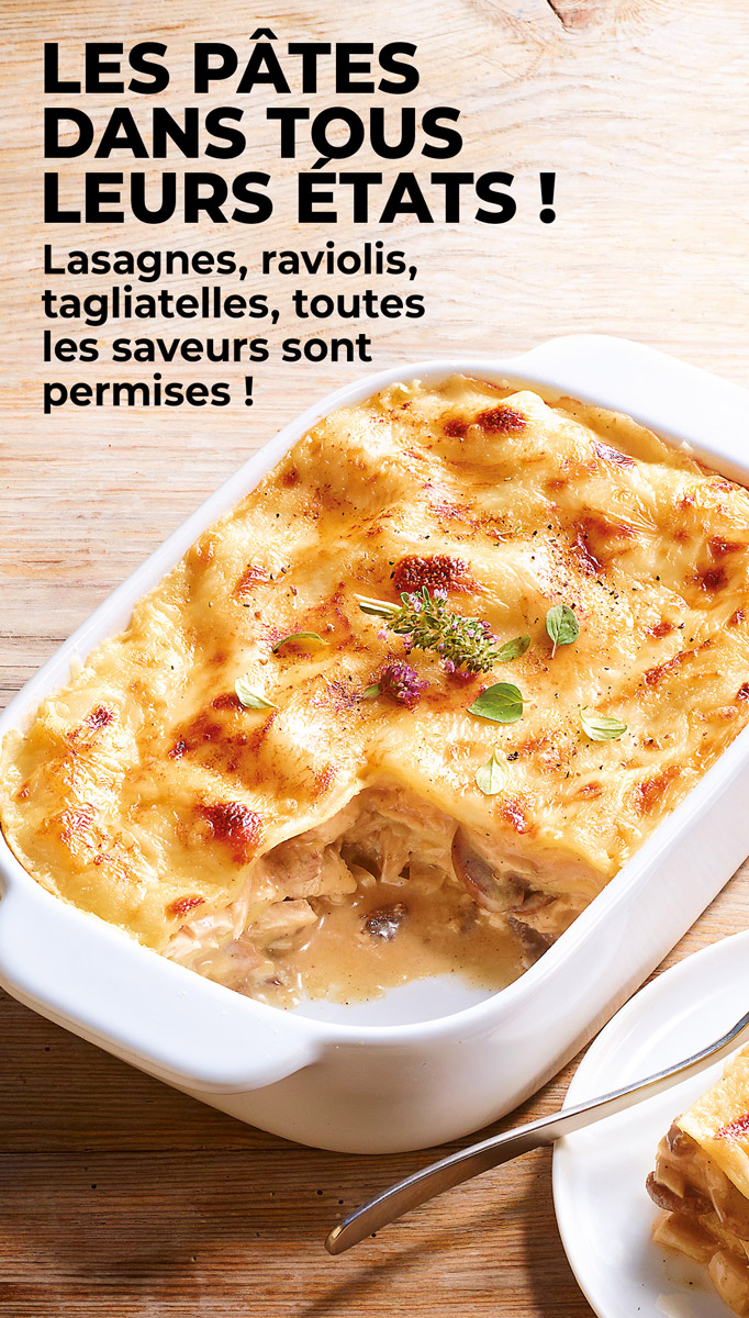 Lasagnes, cannelloni, spaetzle, spaghetti : savourez nos pâtes sous toutes leurs formes !