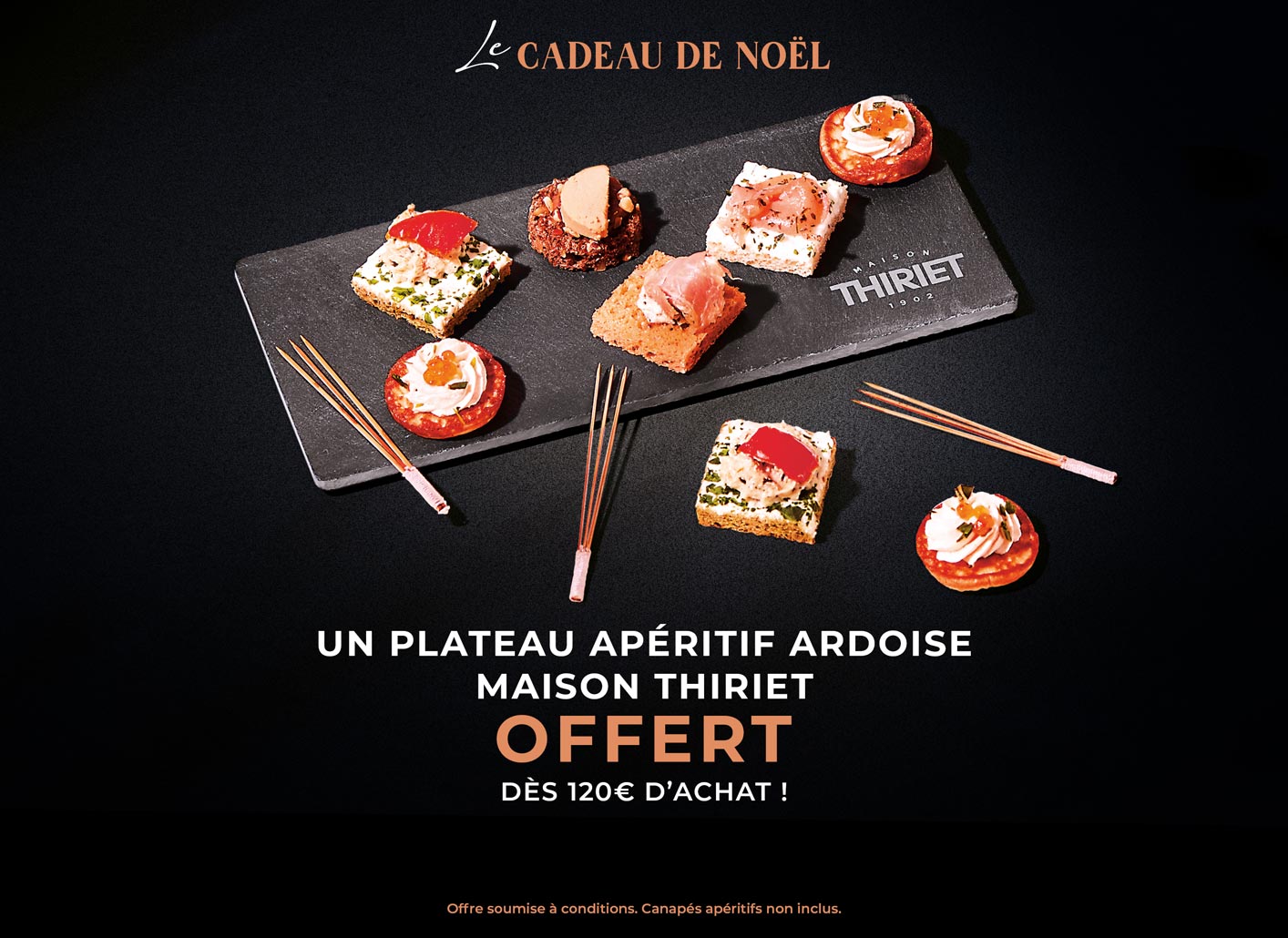 Profitez d'un cadeau de la Maison Thiriet : la planche apéro en ardoise offert dès 120€ d'achat en magasin