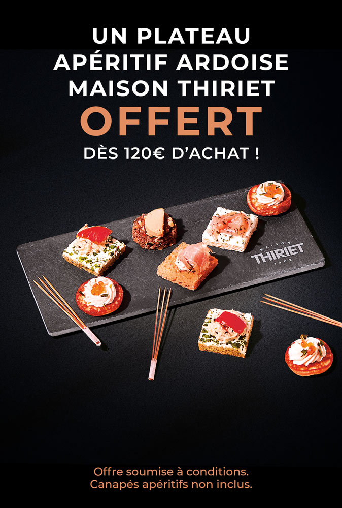 Profitez d'un cadeau de la Maison Thiriet : la planche apéro en ardoise offert dès 120€ d'achat en livraison