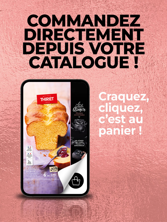 Consultez et commandez vos produits surgelés directement depuis le nouveau catalogue livraison à domicile de la Maison Thiriet du 31 janvier au 28 février 2026
