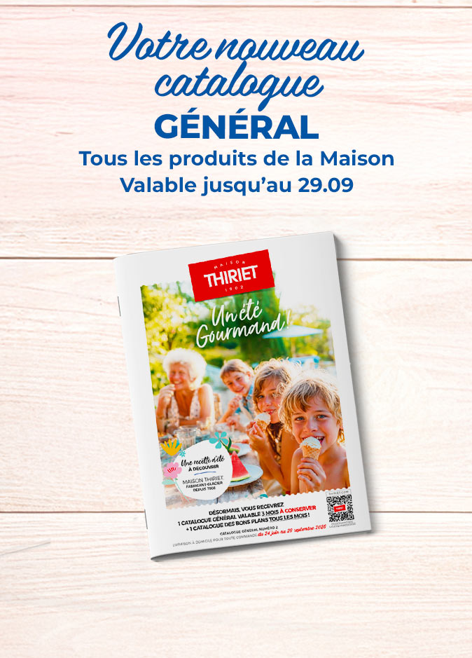 Consultez et commandez vos produits surgelés directement depuis les nouveaux catalogues en livraison à domicile de la Maison Thiriet : le catalogue des Bons Plans du 24 juin au 17 juillet 2026 et le catalogue général du 24 juin au 29 septembre 2026.