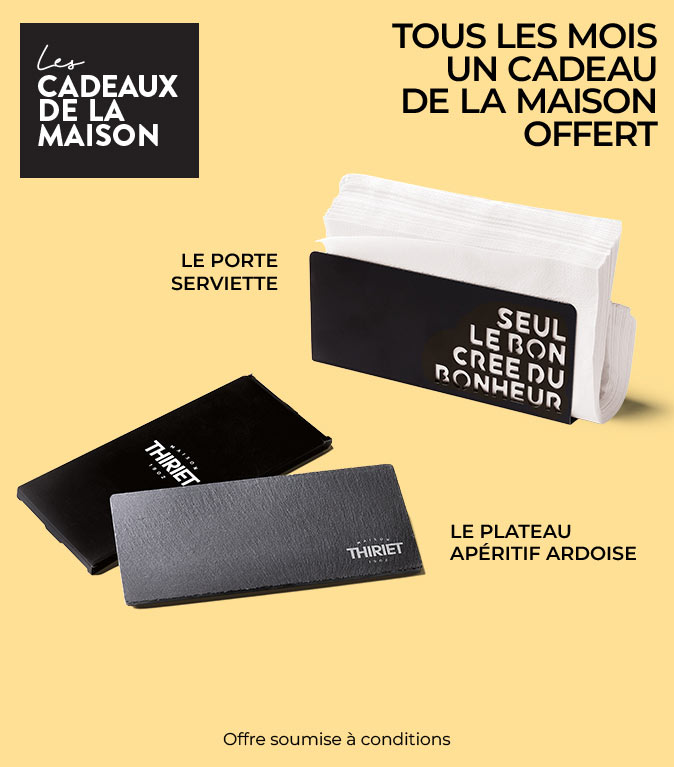 Chaque mois profitez d'un cadeau au choix offert, ce mois-ci le porte-serviettes ou l’ardoise de la Maison Thiriet