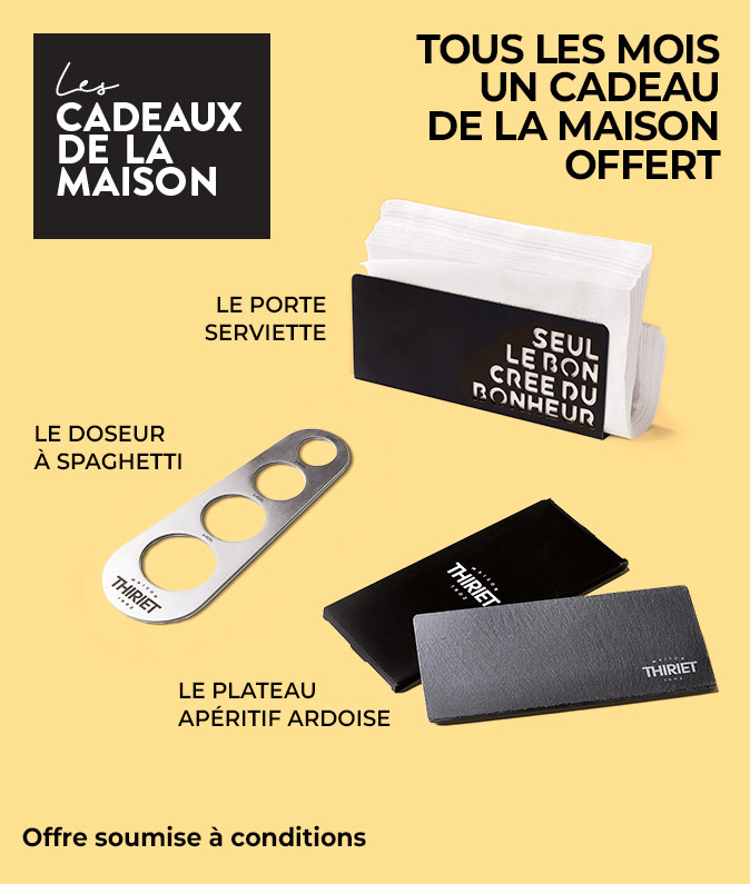 Chaque mois profitez d'un cadeau au choix offert, ce mois-ci le porte-serviettes ou l’ardoise de la Maison Thiriet