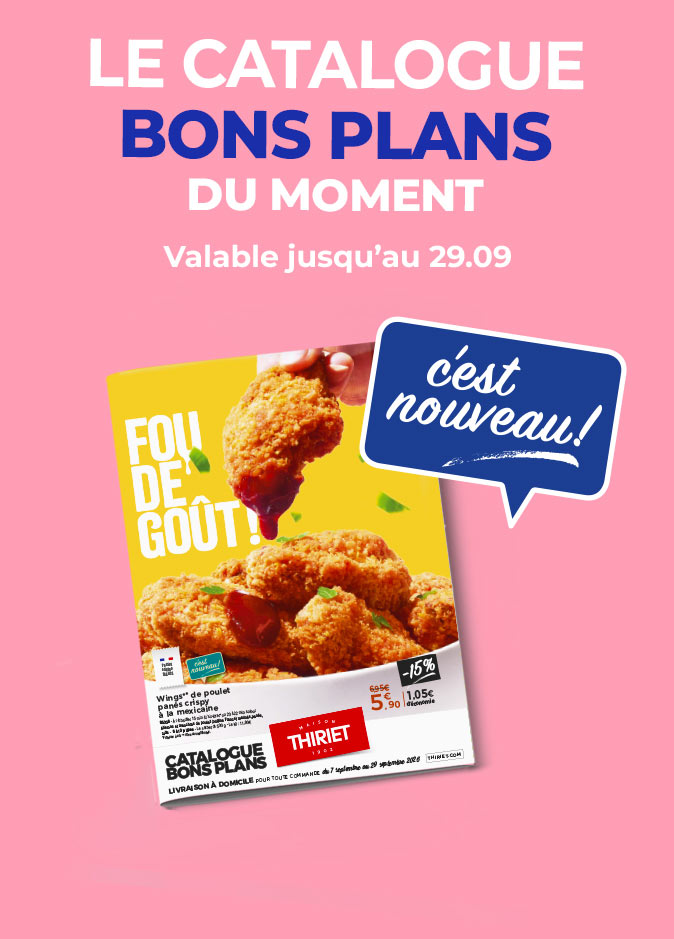 Consultez et commandez vos produits surgelés directement depuis le nouveau catalogue bons plans en livraison à domicile de la Maison Thiriet du 7 septembre au 29 septembre 2026