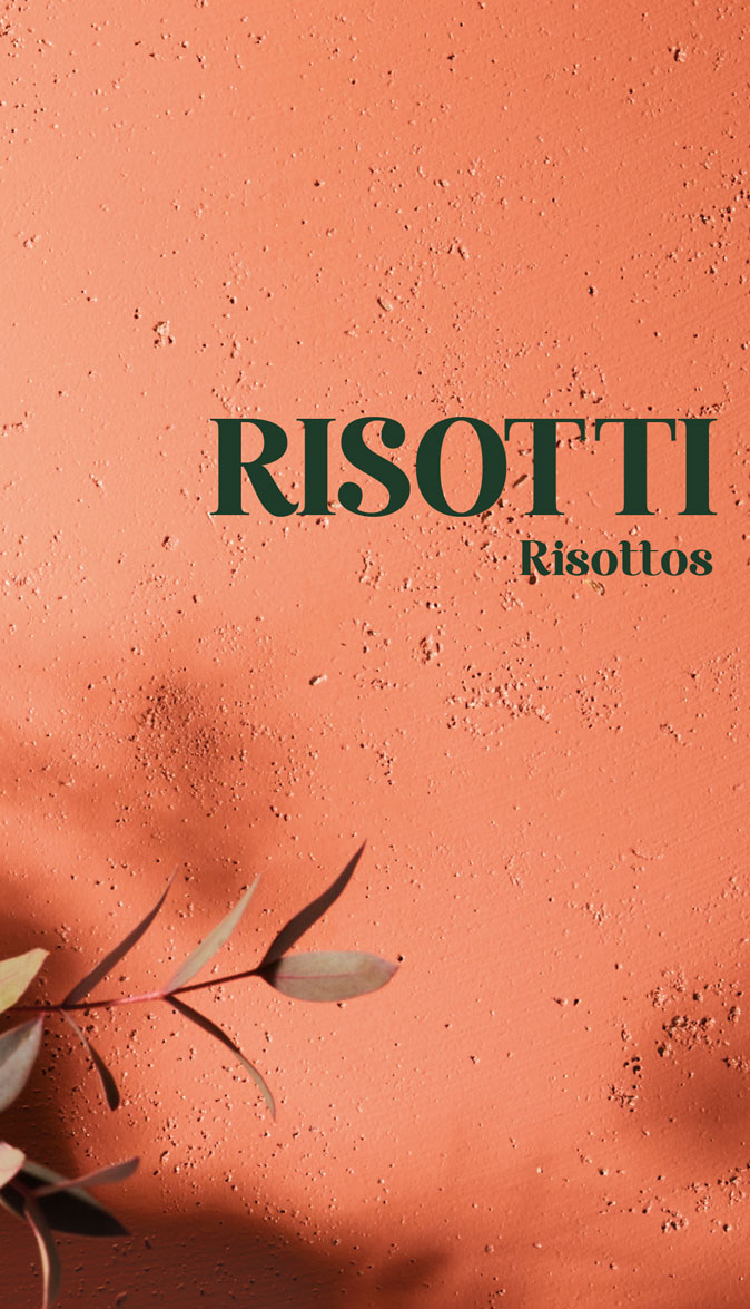 Risotti - Risottos