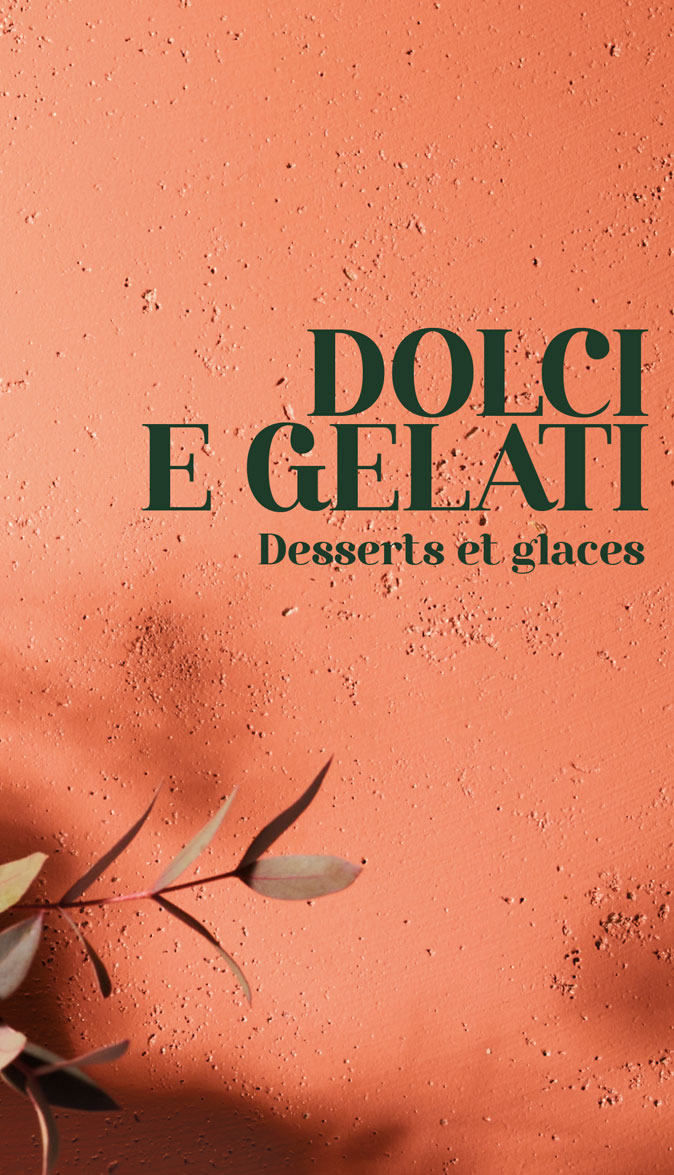 Dolci e gelati - Desserts et glaces