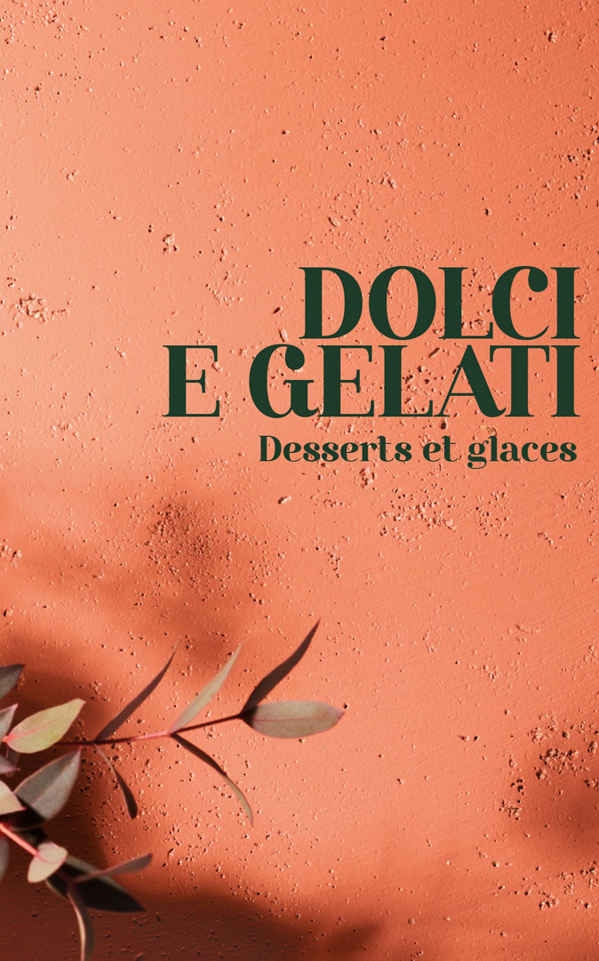 Dolci e gelati - Desserts et glaces